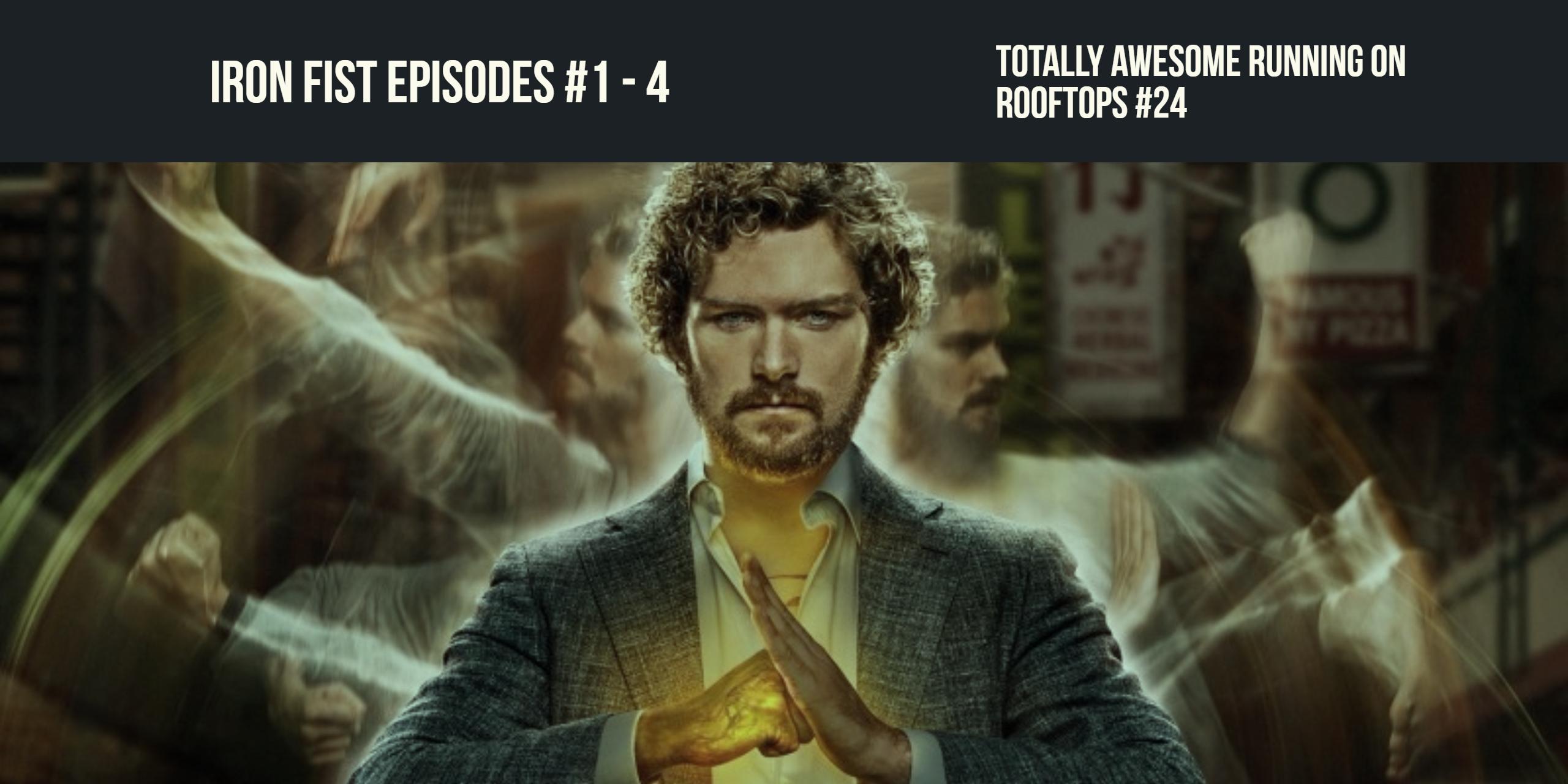 Iron Fist Spoiler Free Review